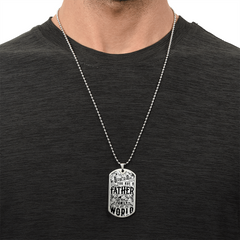 Dog Tag Necklace - To The World You Are A Father