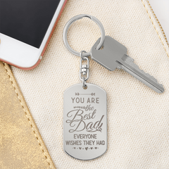 Engraved Dog Tag Keychain - You Are The Best Dad