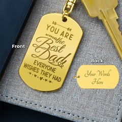 Engraved Dog Tag Keychain - You Are The Best Dad